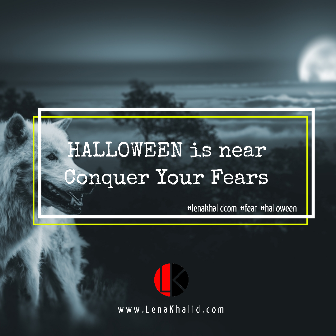 Halloween is near, Conquer Your Fears