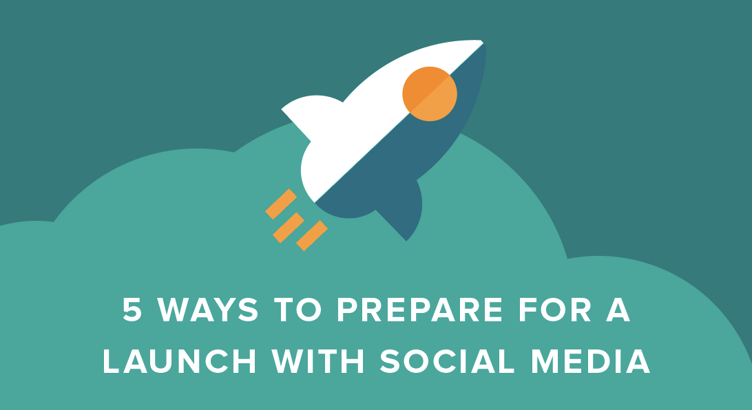 5 Ways to Prepare for a Launch with Social Media