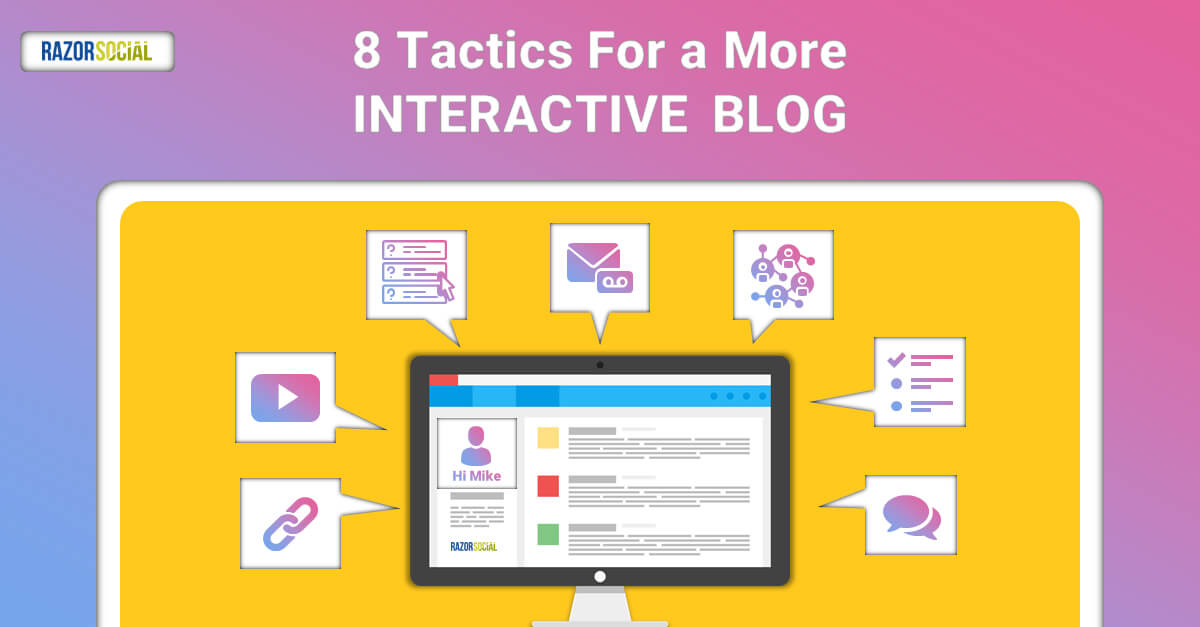 8 Tactics For A More Interactive Blog