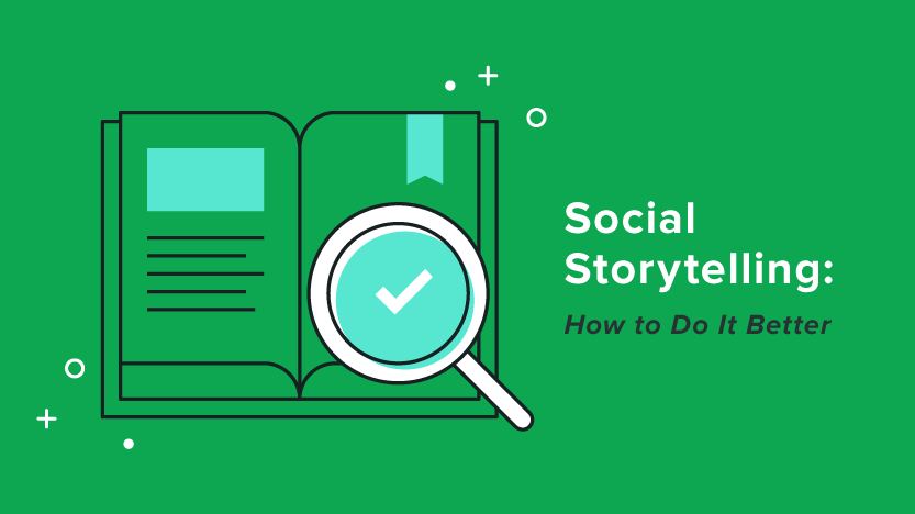 Social Storytelling: How to Do It Better