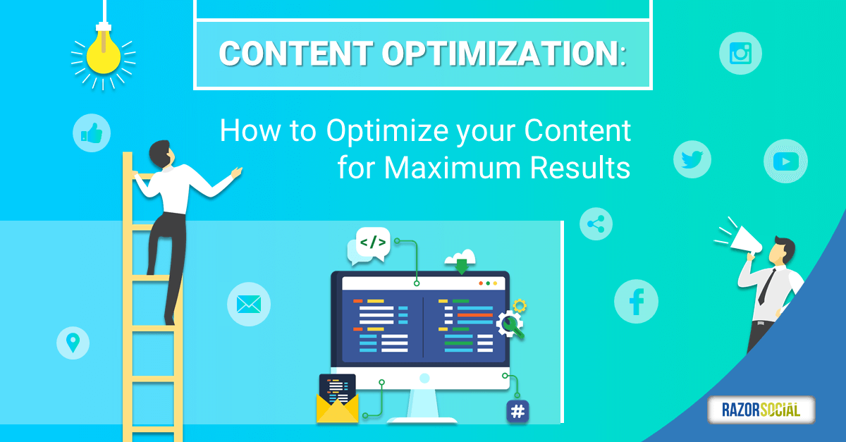Content Optimization: How to Optimize your Content for Maximum Results