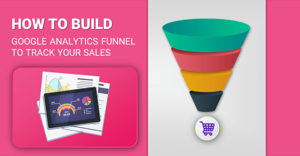 How to Build a Google Analytics Funnel to Track your Sales Lena