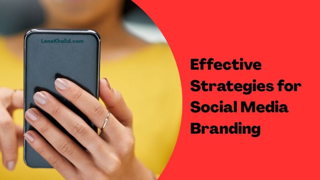 Effective Strategies for Social Media Branding