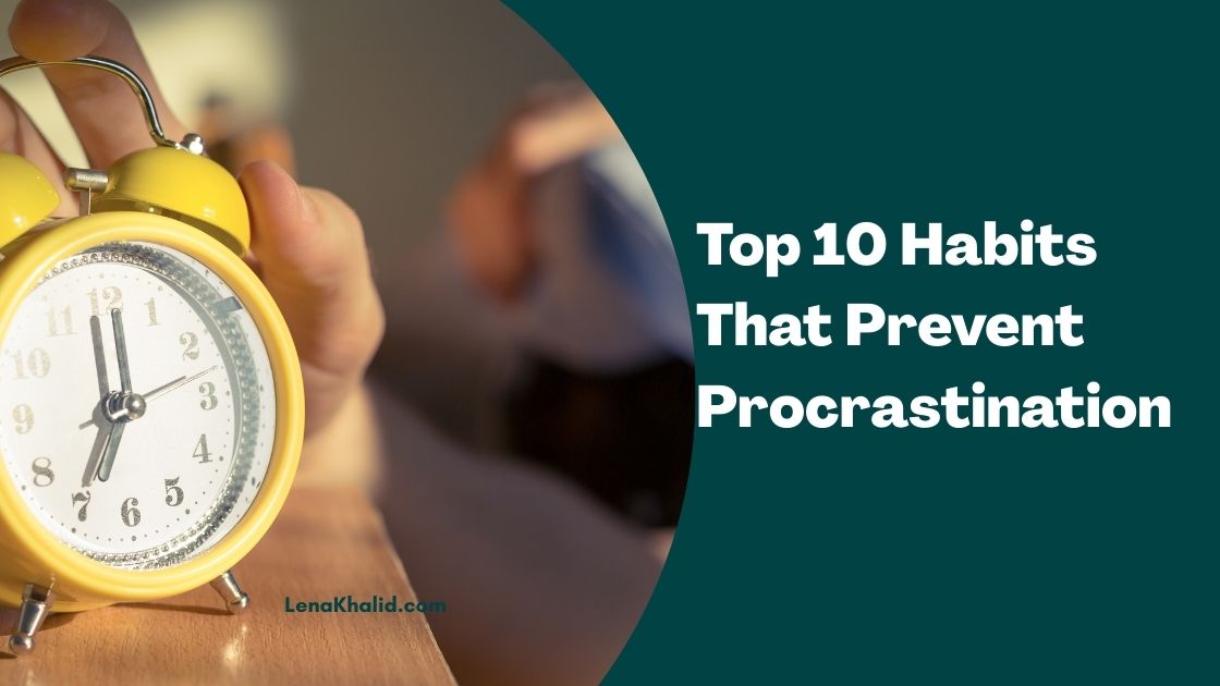 Top 10 Habits That Prevent Procrastination