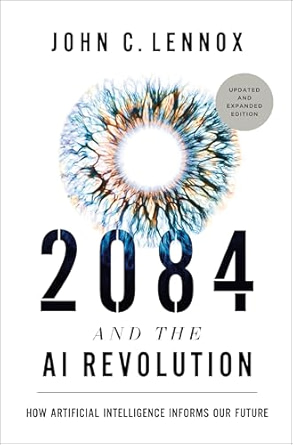 2084 and the AI Revolution, Updated and Expanded Edition: How Artificial Intelligence Informs Our Future Hardcover