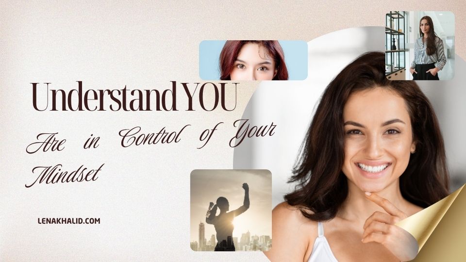 Understand YOU Are in Control of Your Mindset