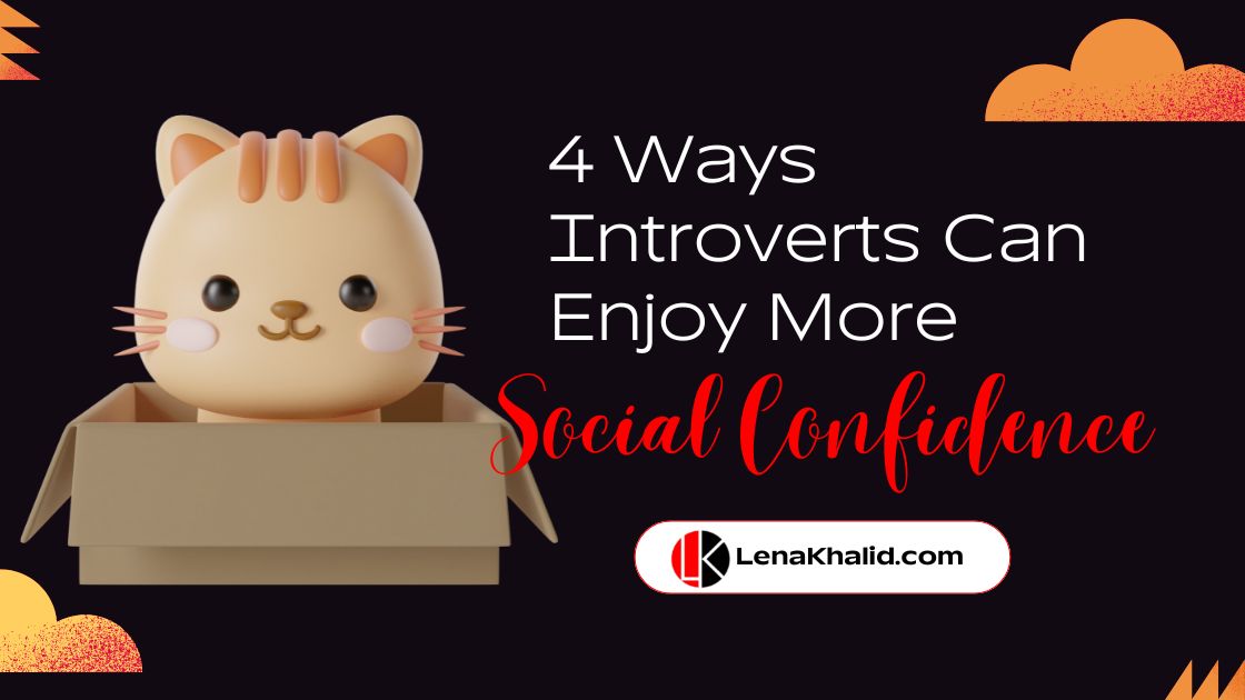 4 Ways Introverts Can Enjoy More Social Confidence