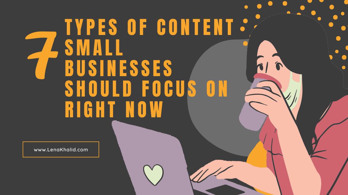 7 Types of Content Small Businesses Should Focus on Right Now