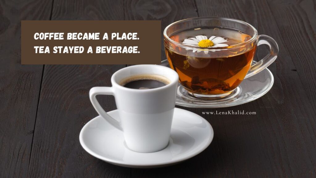 Coffee Became a Place. Tea Stayed a Beverage