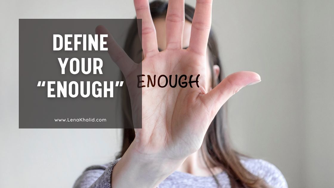 Define Your “Enough”