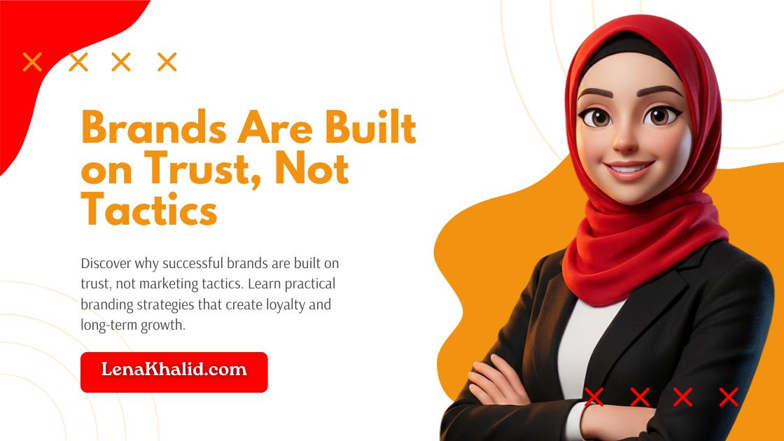 Brands Are Built on Trust, Not Tactics
