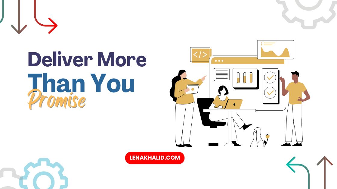 Deliver More Than You Promise