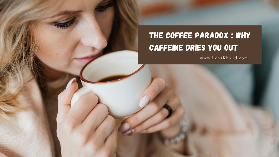 The Coffee Paradox: Why Caffeine Dries You Out