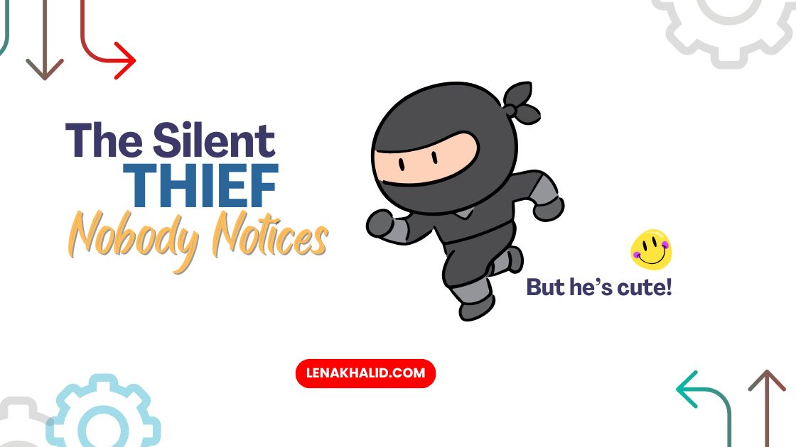 The Silent Thief Nobody Notices
